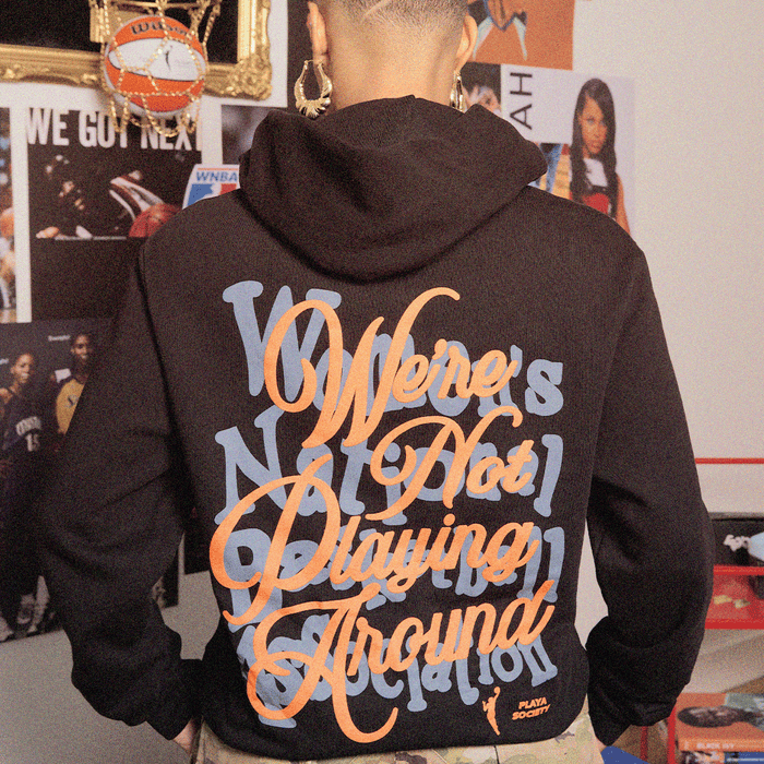 Playa Society WNBA "We're Not Playing Around" Hoodie