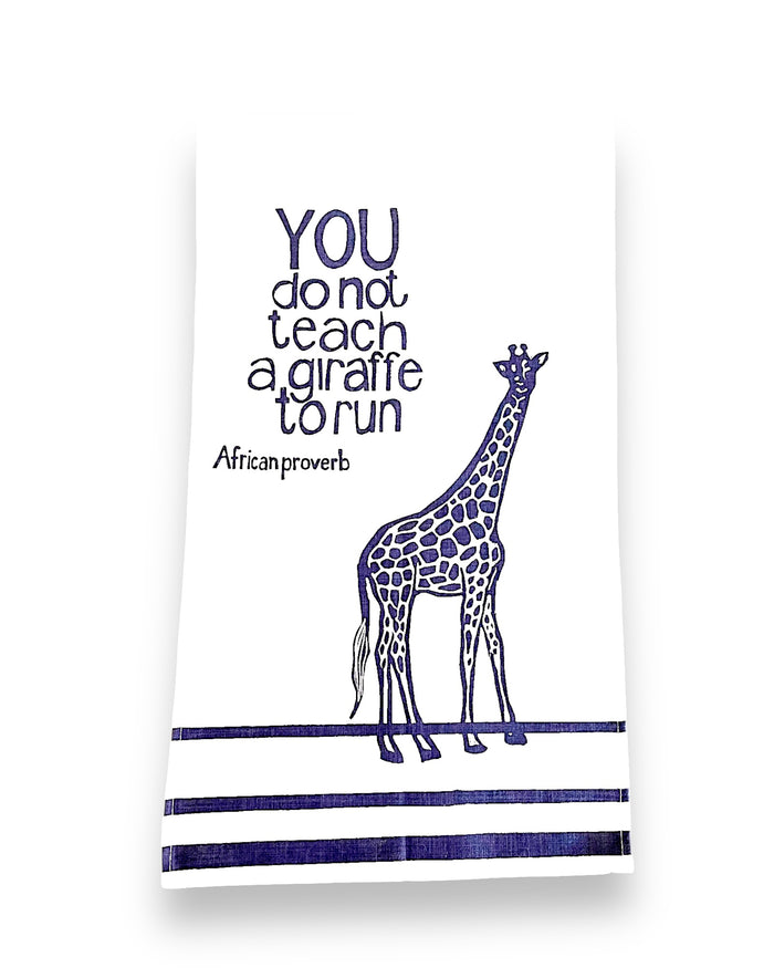 "You Do Not Teach A Giraffe To Run" African Proverb Tea Towel
